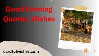 Good Evening Quotes, Wishes