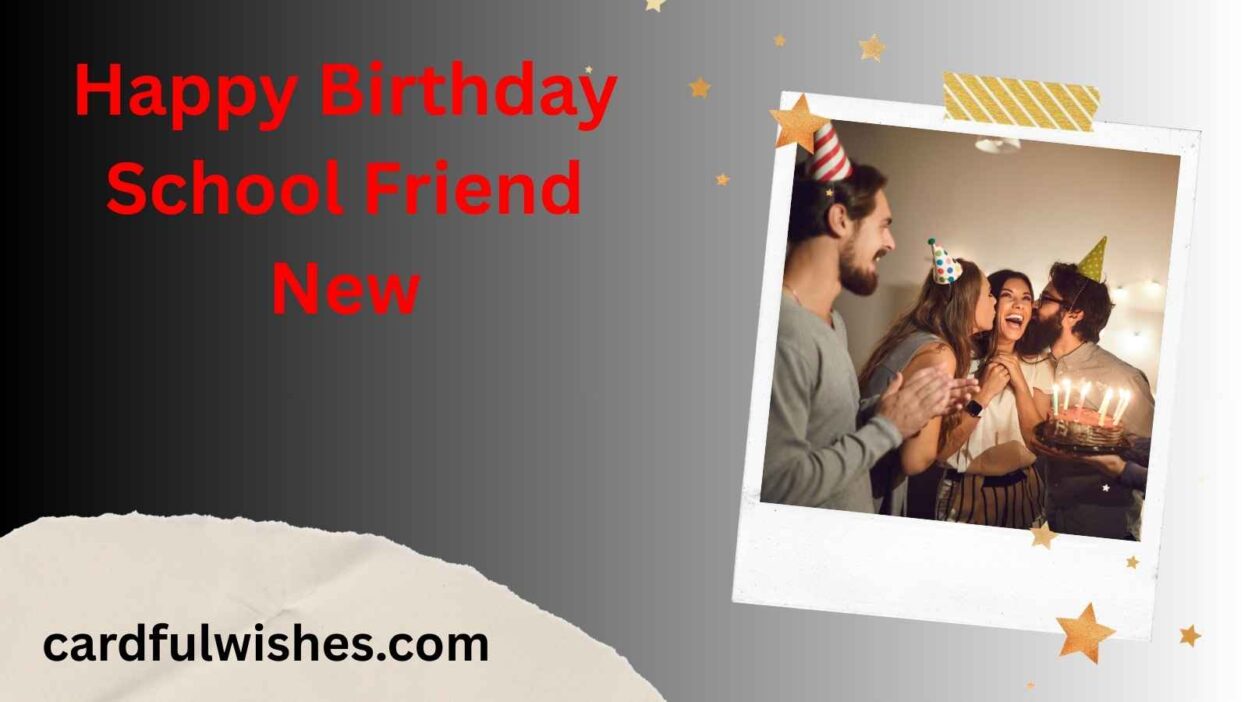 Happy Birthday School Friend New